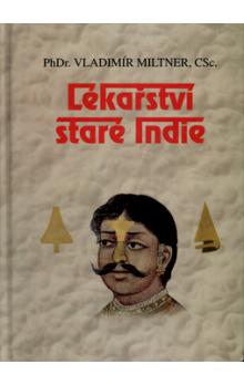 Lékařství staré Indie - Vladimír Miltner - Kliknutím na obrázek zavřete